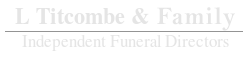 L Titcombe and Family Independent Funeral Directors